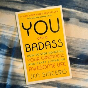 You Are A Badass by: Jen Sincero